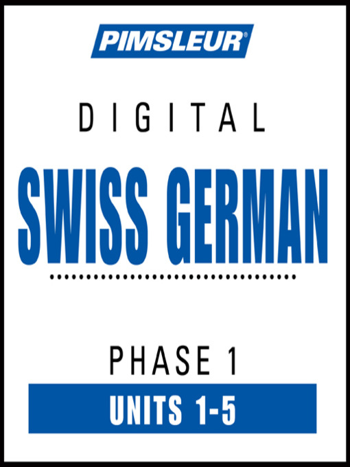 Title details for Pimsleur Swiss German Level 1 Lessons 1-5 by Pimsleur - Available